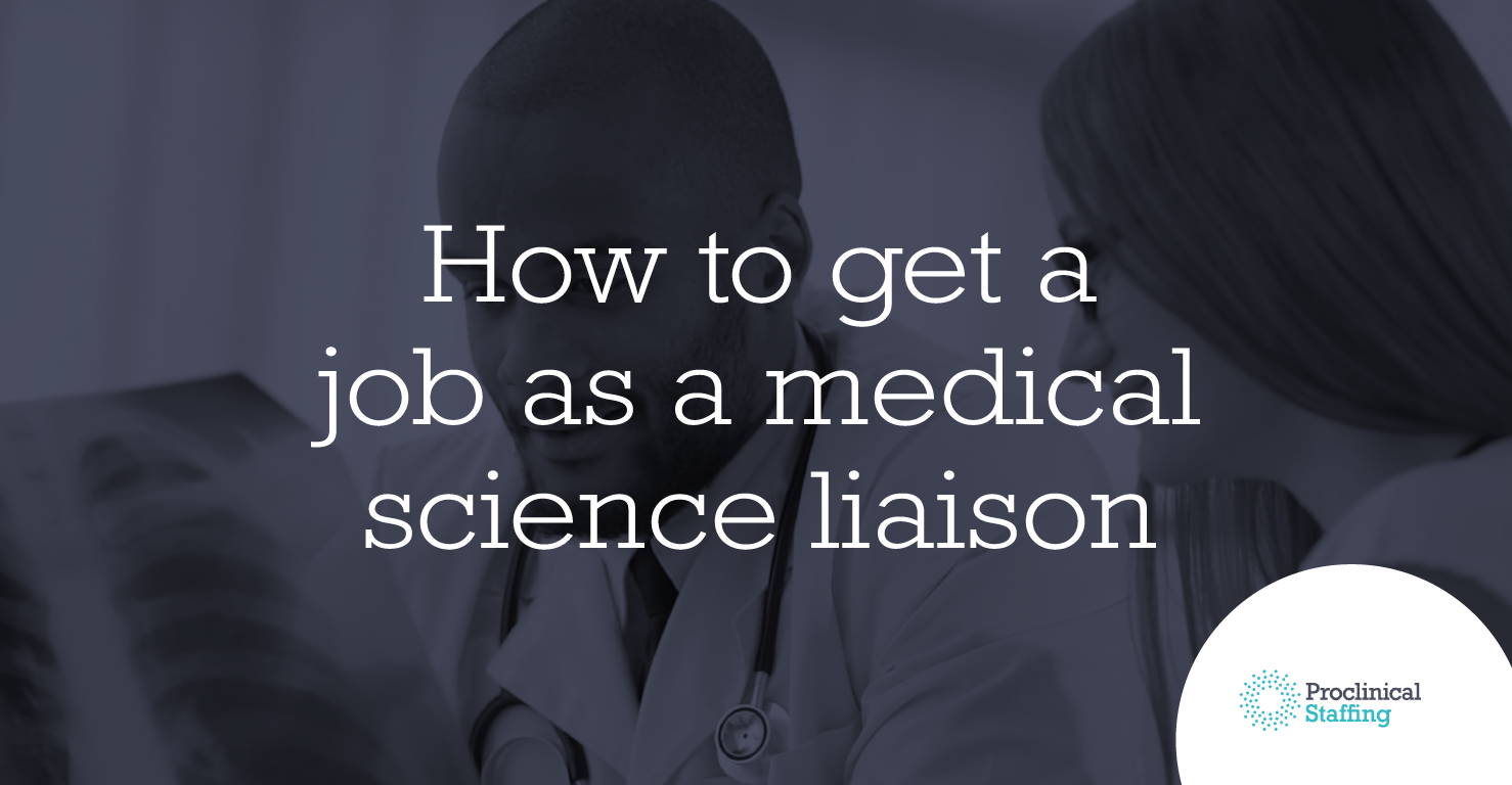 How To Get A Medical Science Liaison Job Proclinical Blogs