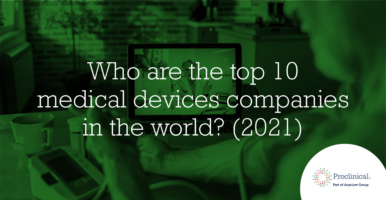 Who are the top 10 medical device companies in the world (2021)? | Proclinical Blogs